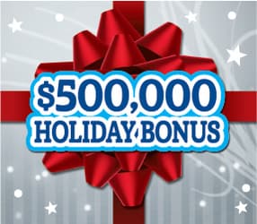 $500,000 HOLIDAY BONUS