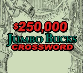 $250,000 JUMBO BUCKS CROSSWORD