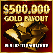 $500,000 Gold Payout