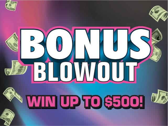 BONUS BLOWOUT