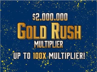 $2MM GOLD RUSH MULTIPLIER